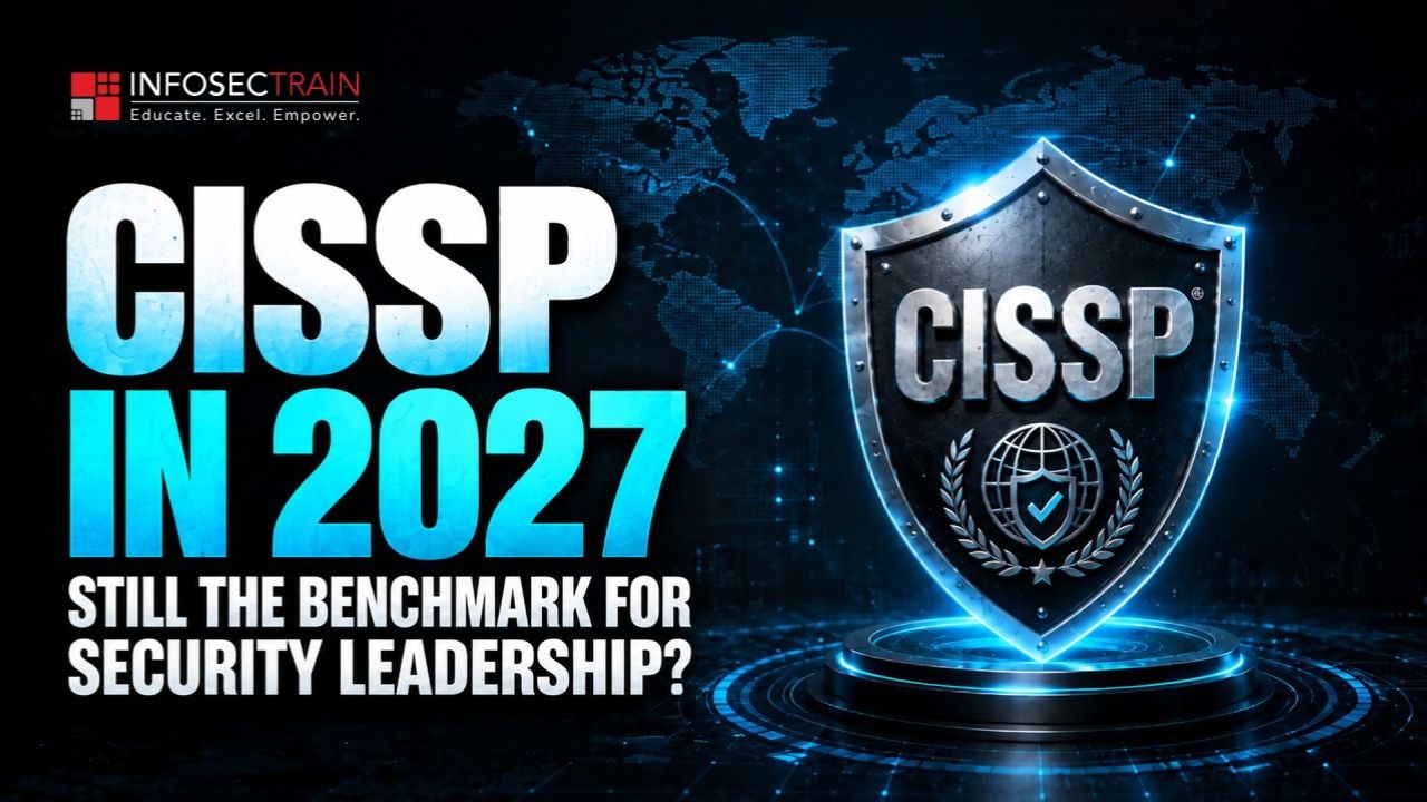CISSP in 2027: Still the Benchmark for Security Leadership?